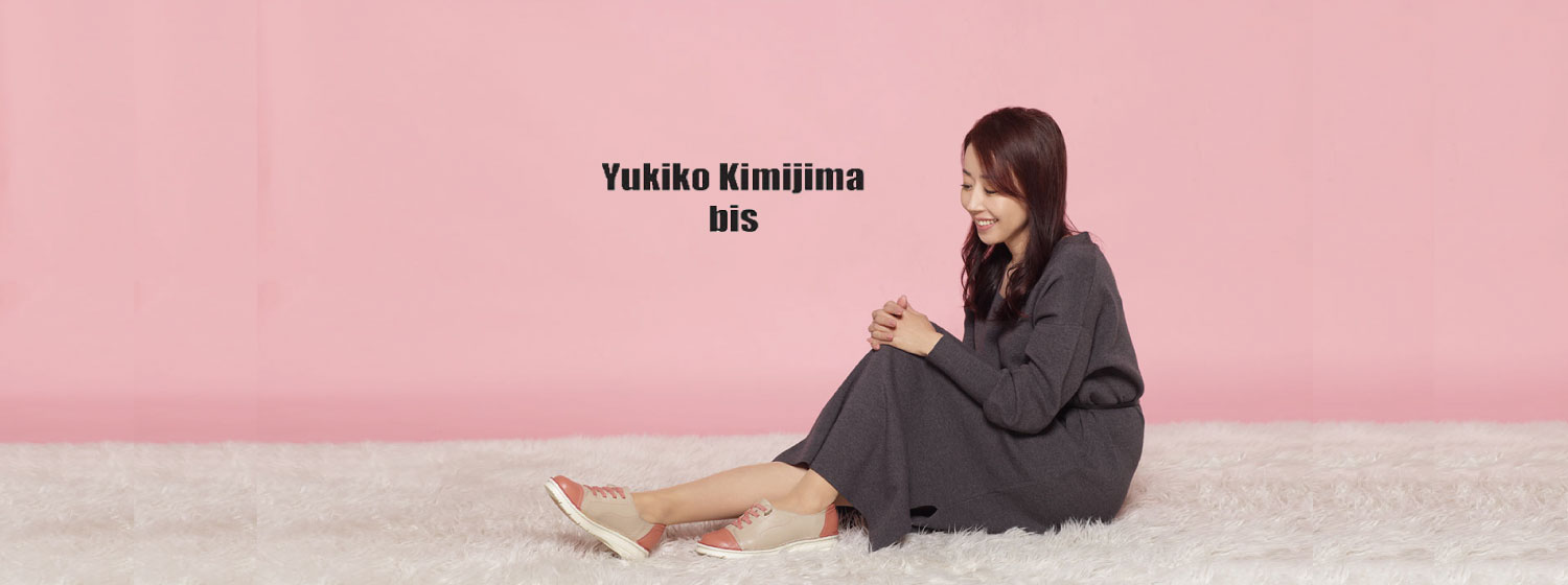 Yukiko Kimijima bis（ユキコ キミジマ ビス）